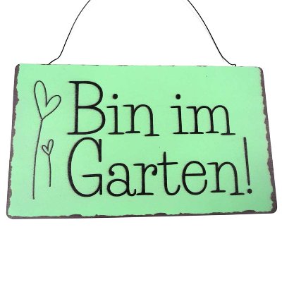 METALL SCHILD BIN IM GARTEN